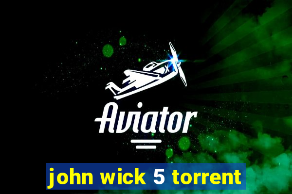 john wick 5 torrent